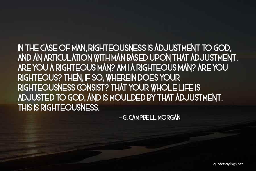 You Are A Man Of God Quotes By G. Campbell Morgan