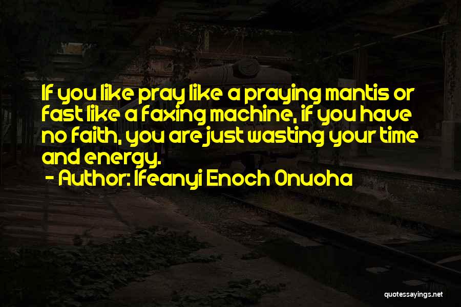 You Are A Man Of God Quotes By Ifeanyi Enoch Onuoha