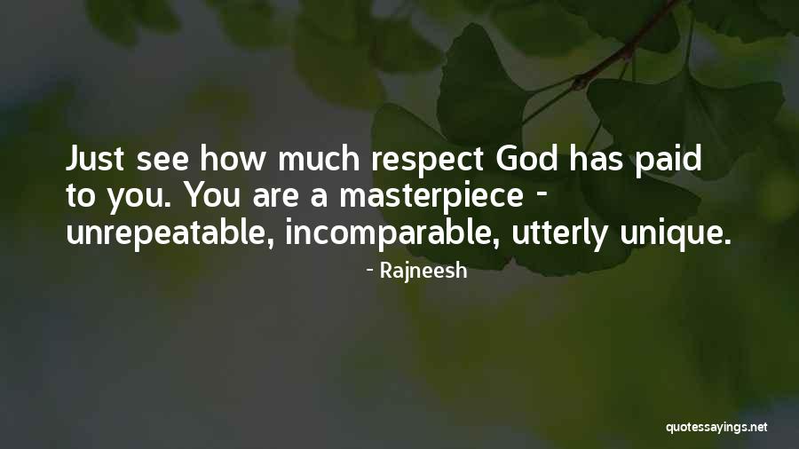 You Are A Masterpiece Quotes By Rajneesh You Are A Masterpiece Quotes By Rajneesh