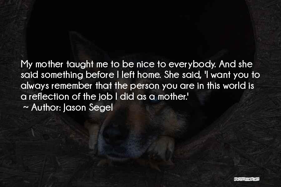 You Are A Nice Person Quotes By Jason Segel