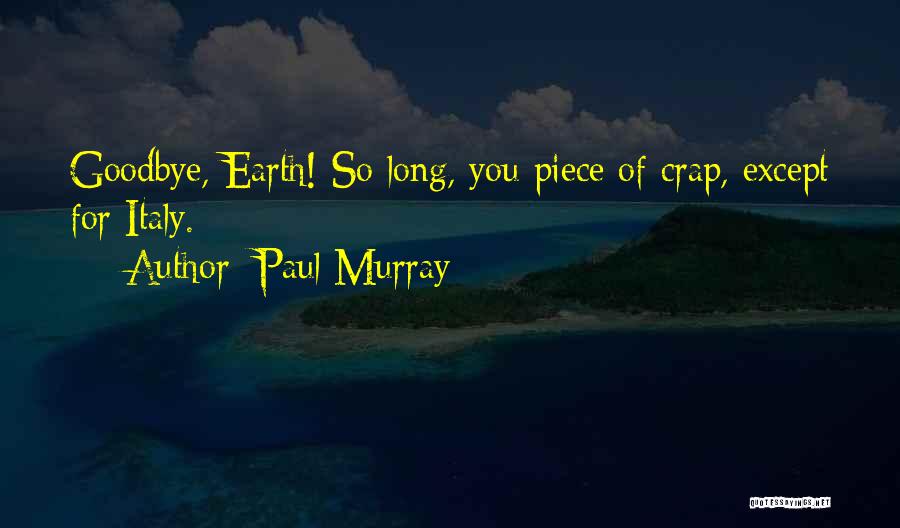 You Are A Piece Of Crap Quotes By Paul Murray