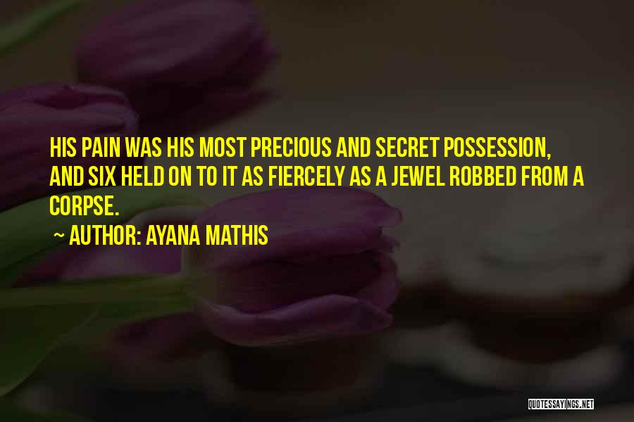 You Are A Precious Jewel Quotes By Ayana Mathis