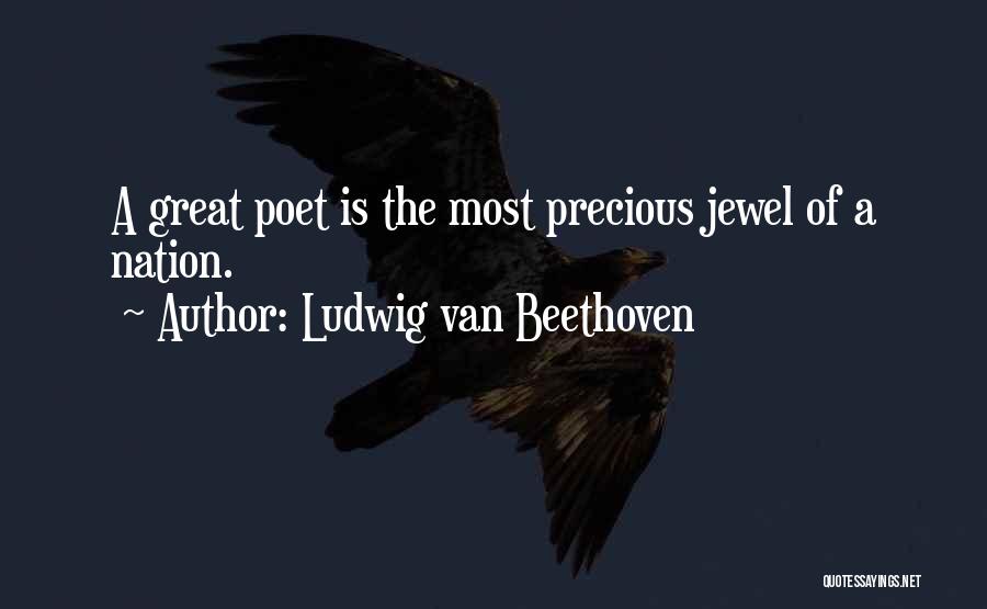 You Are A Precious Jewel Quotes By Ludwig Van Beethoven