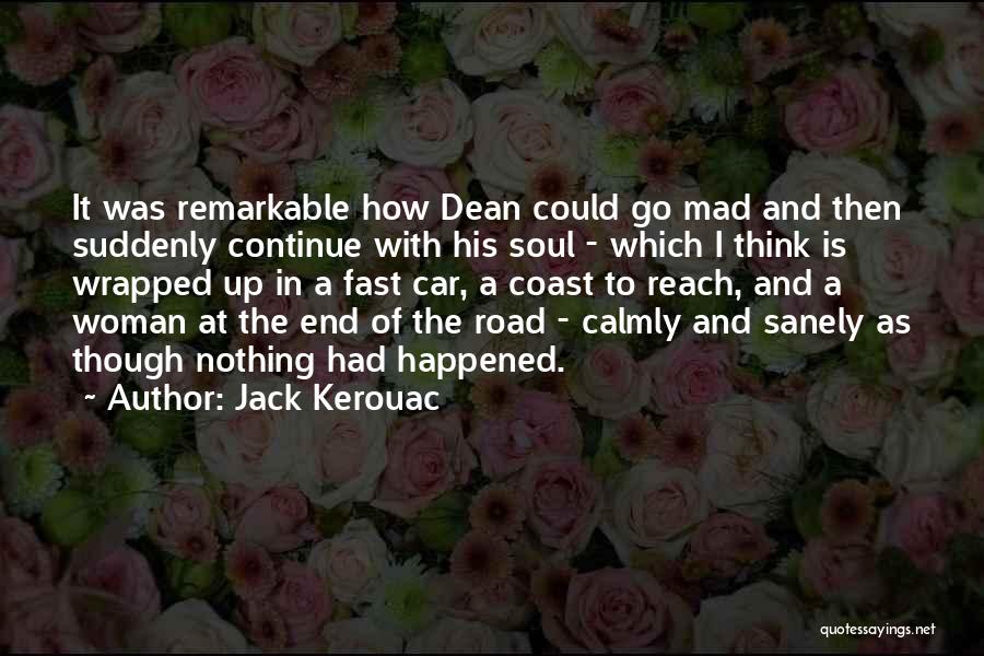 You Are A Remarkable Woman Quotes By Jack Kerouac