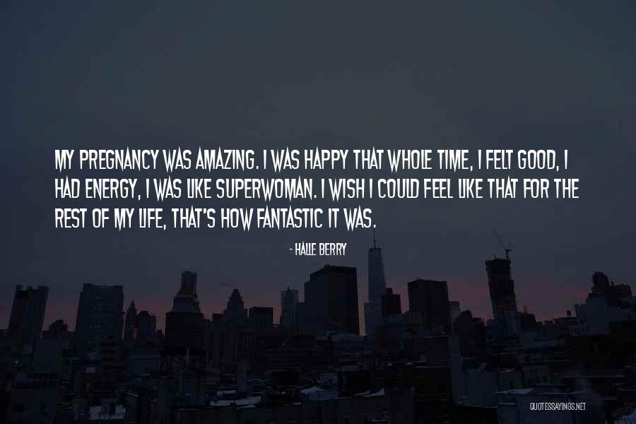 You Are A Superwoman Quotes By Halle Berry You Are A Superwoman Quotes By Halle Berry