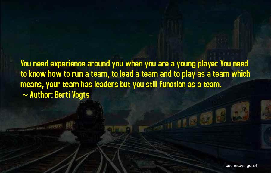 You Are A Team Player Quotes By Berti Vogts