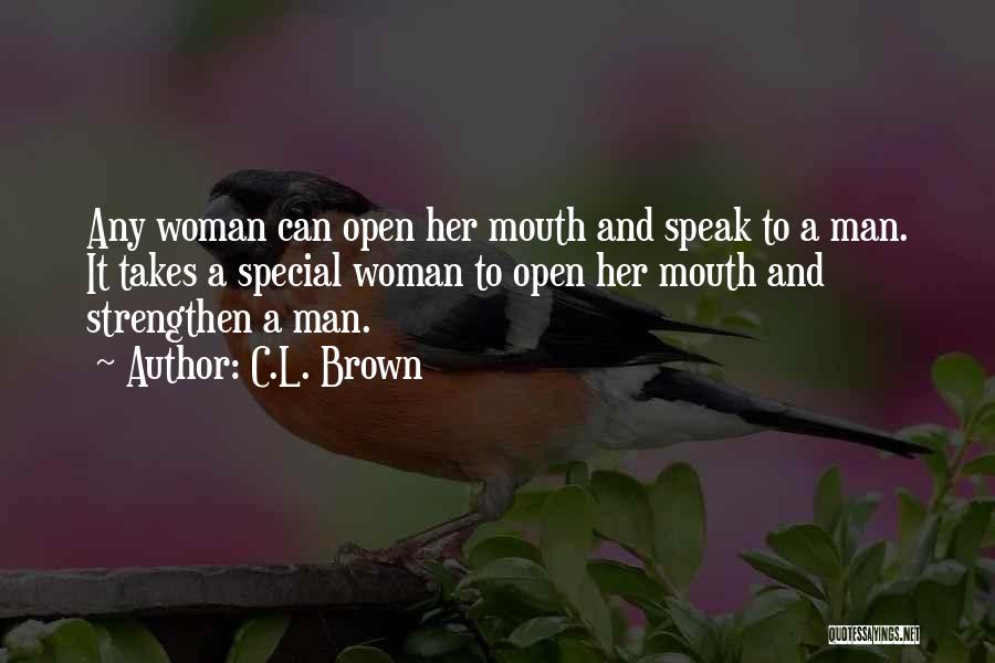 You Are A Very Special Man Quotes By C.L. Brown