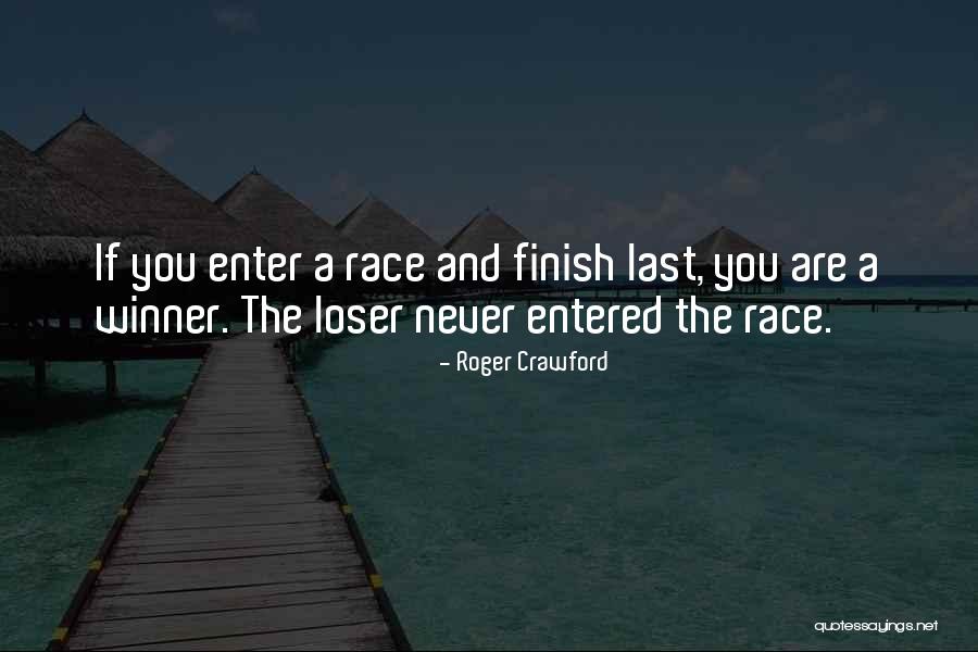 You Are A Winner Quotes By Roger Crawford You Are A Winner Quotes By Roger Crawford