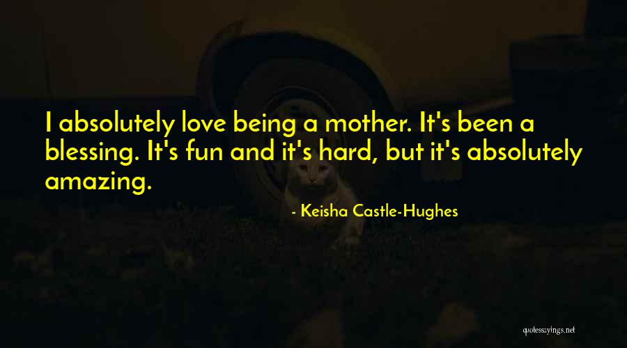 You Are Absolutely Amazing Quotes By Keisha Castle-Hughes You Are Absolutely Amazing Quotes By Keisha Castle-Hughes