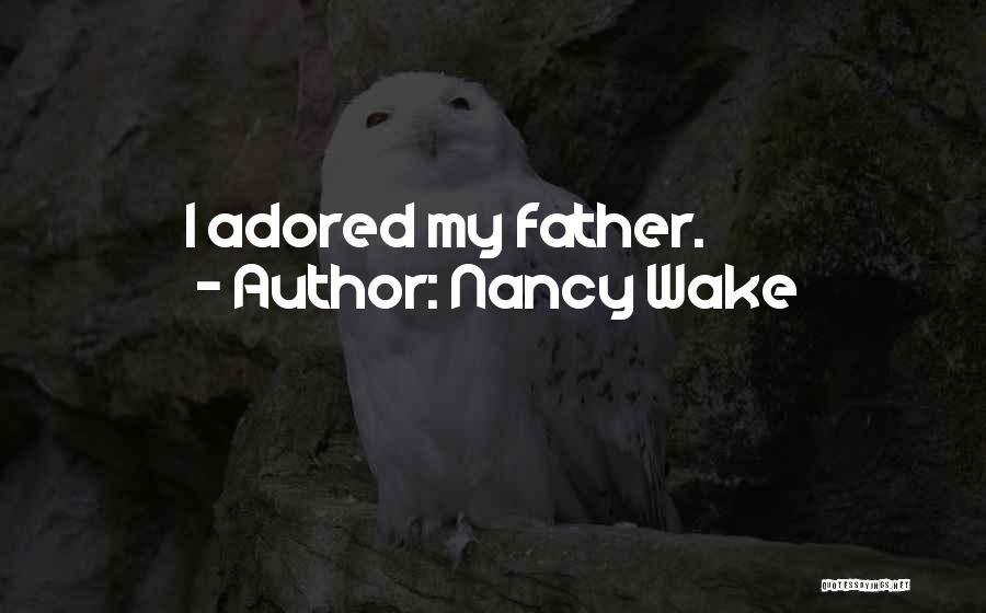 You Are Adored Quotes By Nancy Wake