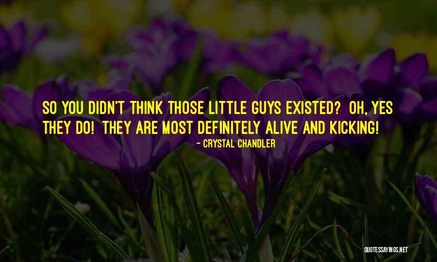 You Are Alive Quotes By Crystal Chandler You Are Alive Quotes By Crystal Chandler
