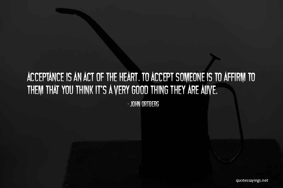 You Are Alive Quotes By John Ortberg You Are Alive Quotes By John Ortberg