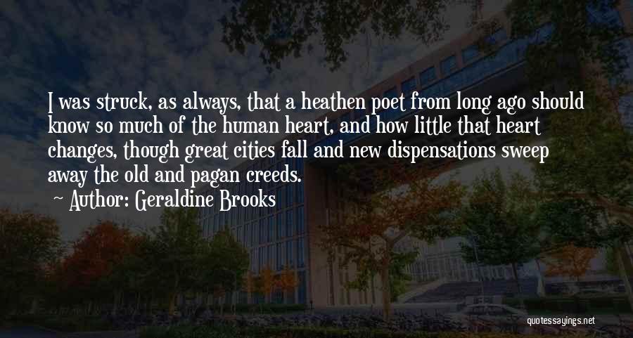 You Are Always In My Heart Even Though You're Far Away Quotes By Geraldine Brooks