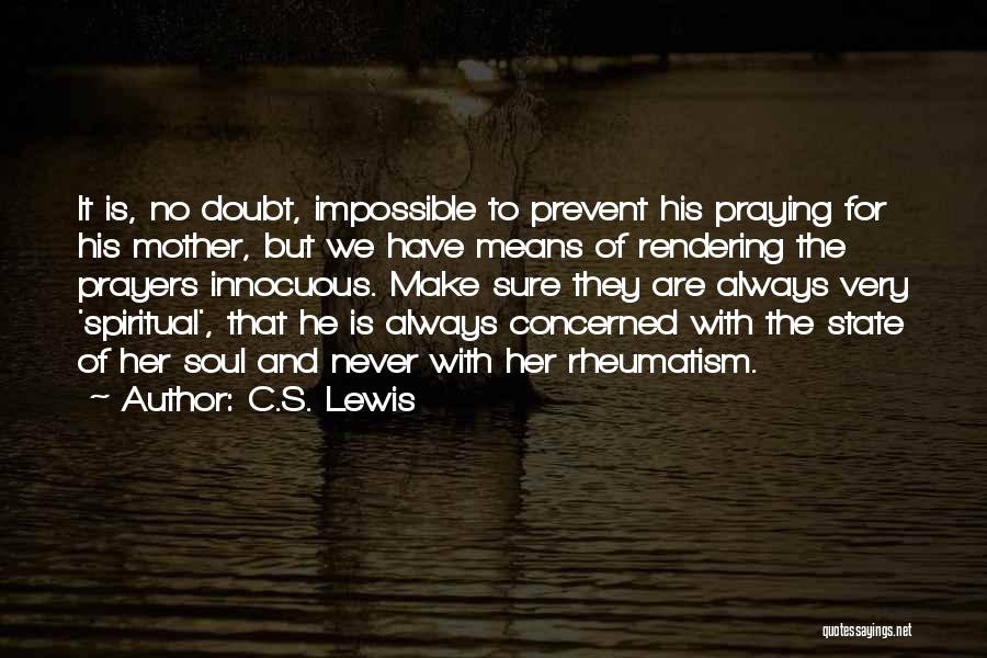 You Are Always In My Prayers Quotes By C.S. Lewis