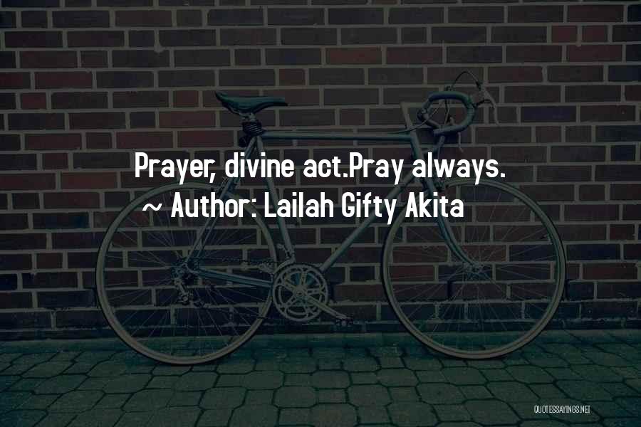 You Are Always In My Prayers Quotes By Lailah Gifty Akita
