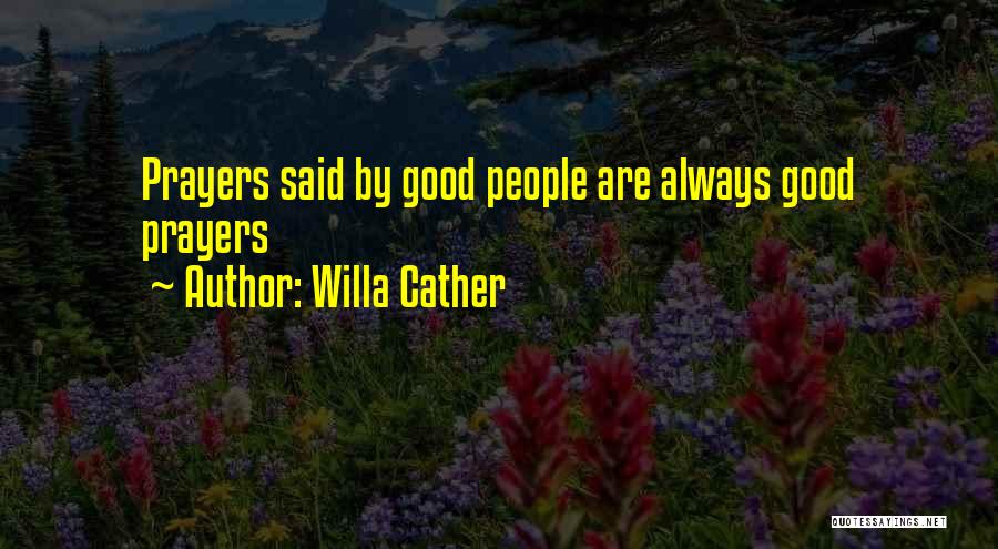 You Are Always In My Prayers Quotes By Willa Cather