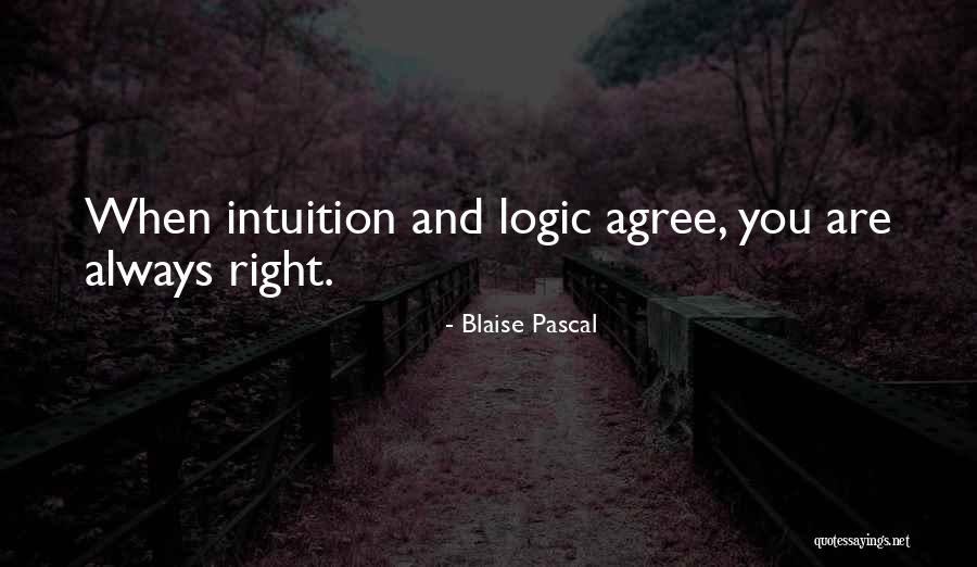 You Are Always Right Quotes By Blaise Pascal You Are Always Right Quotes By Blaise Pascal