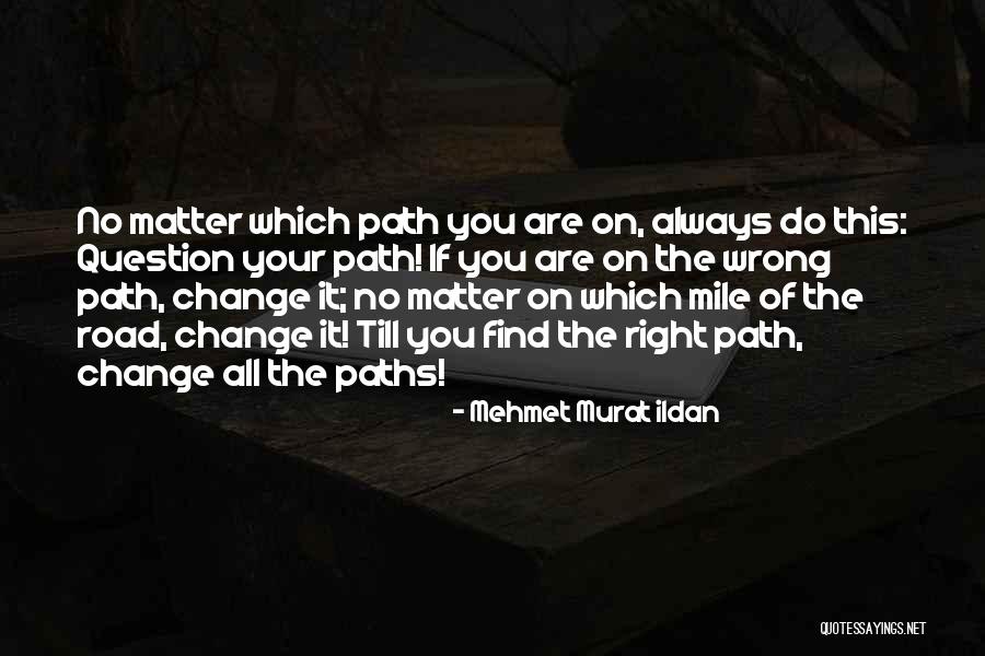 You Are Always Right Quotes By Mehmet Murat Ildan You Are Always Right Quotes By Mehmet Murat Ildan