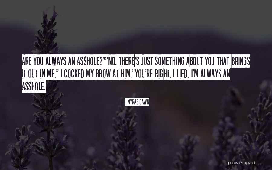 You Are Always Right Quotes By Nyrae Dawn You Are Always Right Quotes By Nyrae Dawn