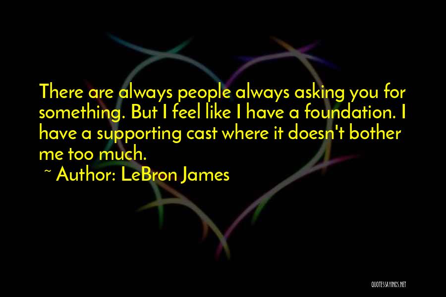 You Are Always There For Me Quotes By LeBron James