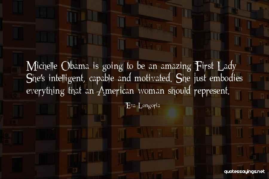You Are Amazing And Capable Quotes By Eva Longoria You Are Amazing And Capable Quotes By Eva Longoria
