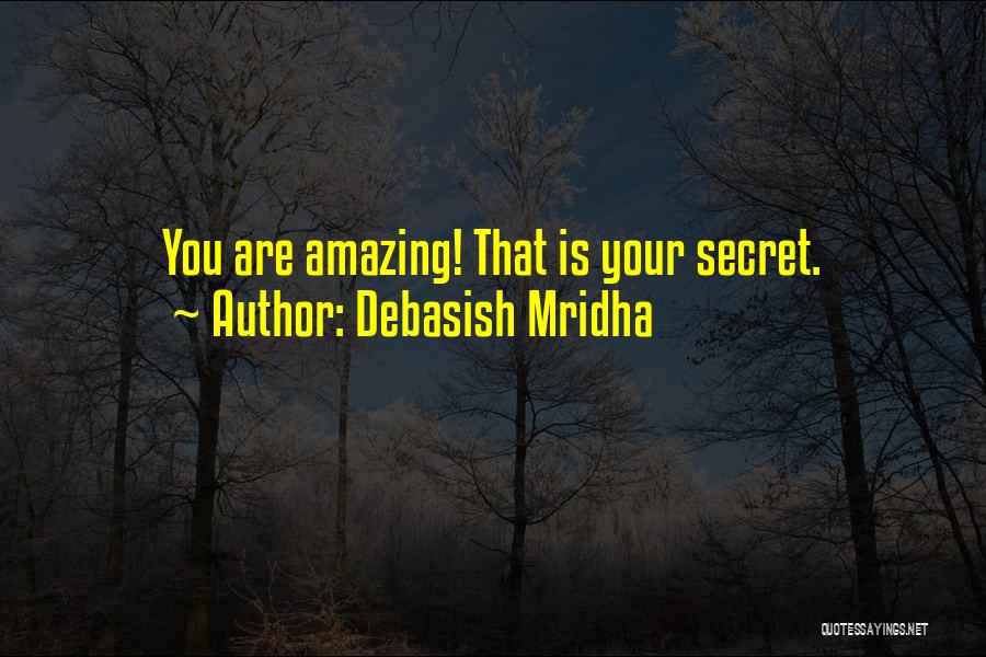 You Are Amazing Quotes By Debasish Mridha