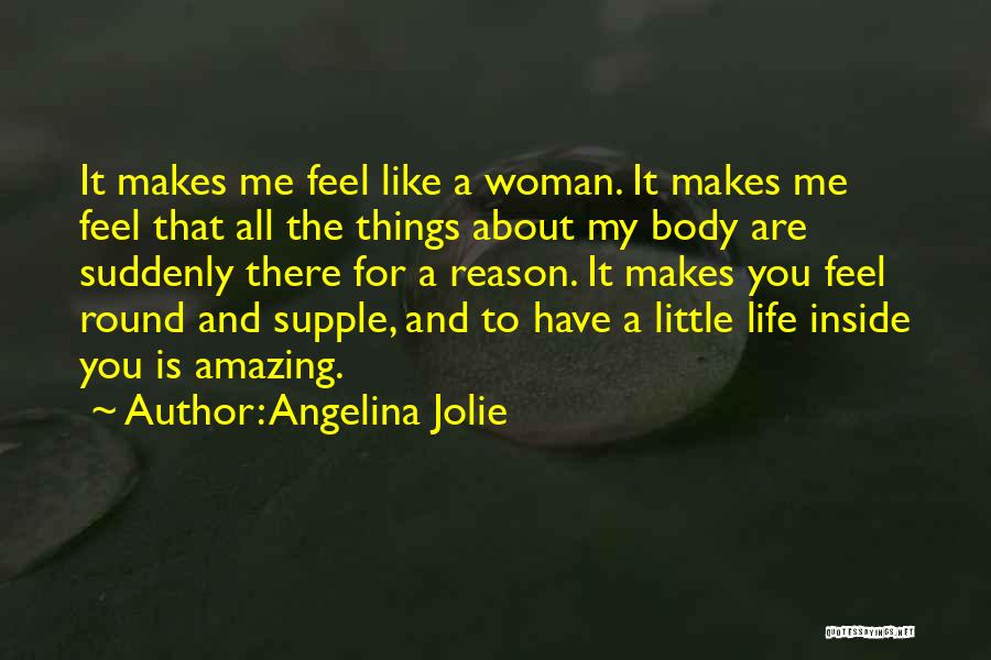 You Are Amazing Woman Quotes By Angelina Jolie