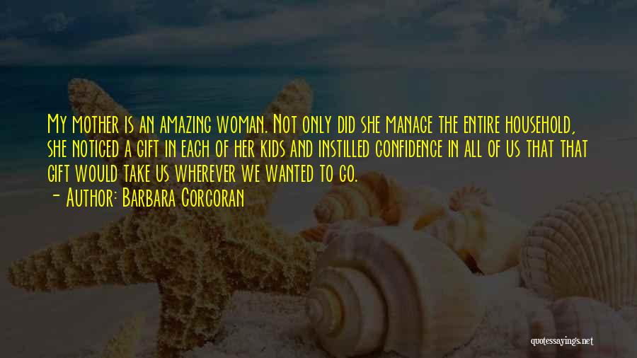 You Are Amazing Woman Quotes By Barbara Corcoran