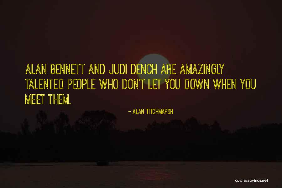 You Are Amazingly Talented Quotes By Alan Titchmarsh You Are Amazingly Talented Quotes By Alan Titchmarsh