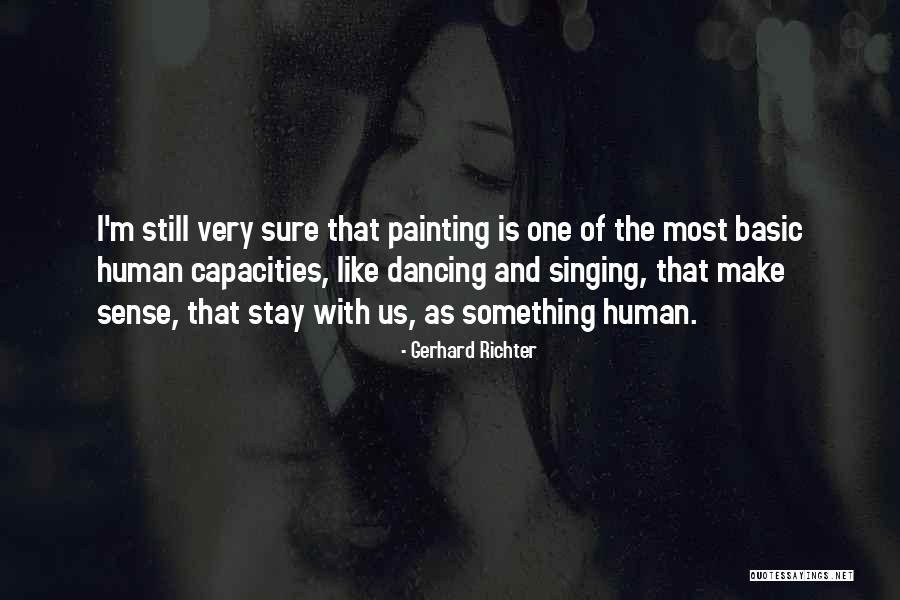 You Are Amazingly Talented Quotes By Gerhard Richter You Are Amazingly Talented Quotes By Gerhard Richter