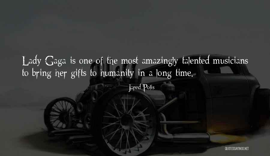 You Are Amazingly Talented Quotes By Jared Polis You Are Amazingly Talented Quotes By Jared Polis