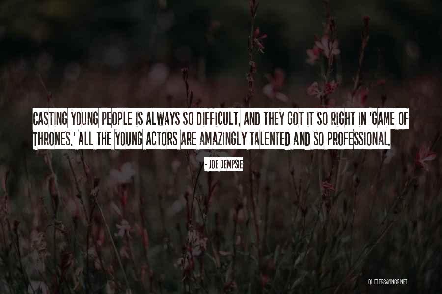 You Are Amazingly Talented Quotes By Joe Dempsie You Are Amazingly Talented Quotes By Joe Dempsie