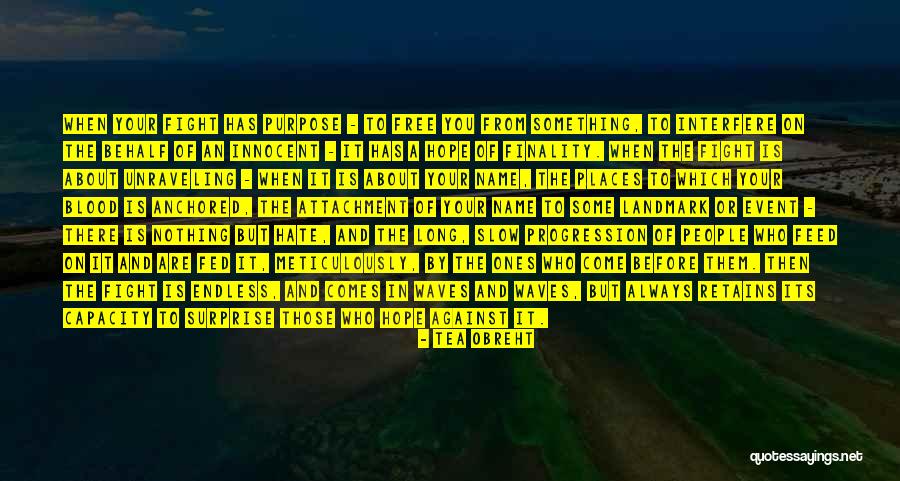 You Are Anchored Quotes By Tea Obreht You Are Anchored Quotes By Tea Obreht