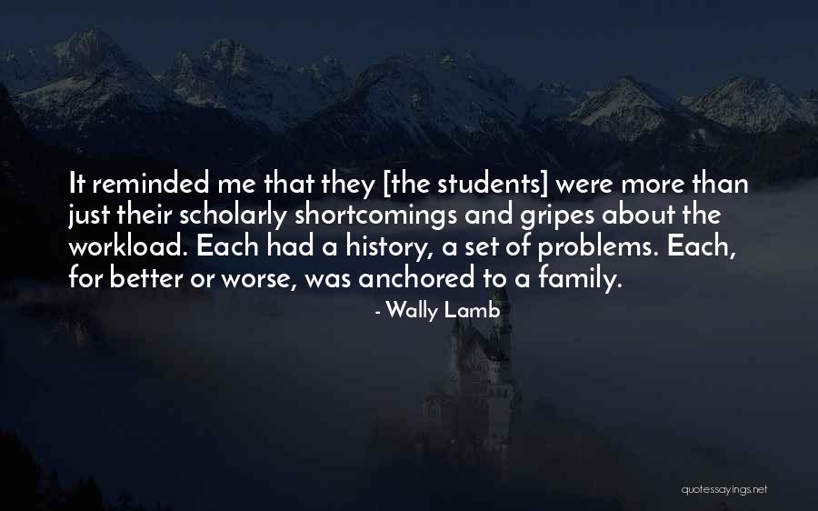 You Are Anchored Quotes By Wally Lamb You Are Anchored Quotes By Wally Lamb