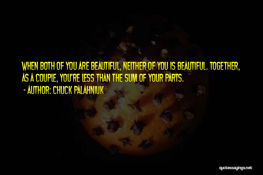 You Are As Beautiful Quotes By Chuck Palahniuk