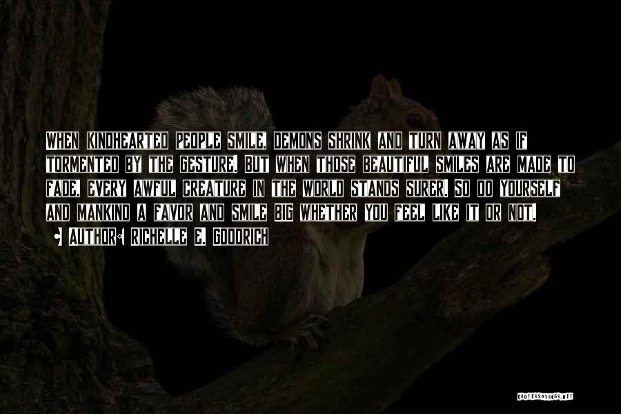 You Are As Beautiful Quotes By Richelle E. Goodrich You Are As Beautiful Quotes By Richelle E. Goodrich