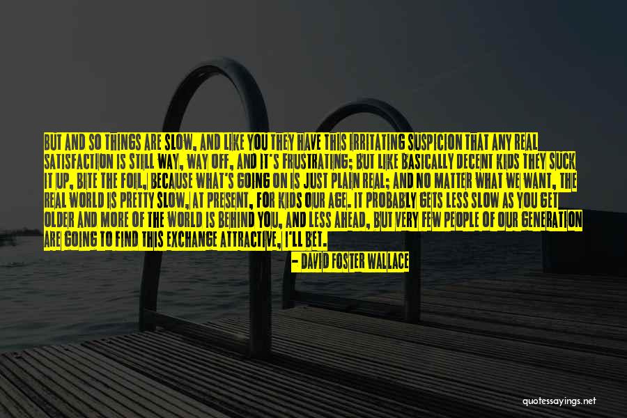 You Are Attractive Quotes By David Foster Wallace You Are Attractive Quotes By David Foster Wallace
