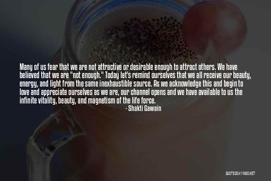 You Are Attractive Quotes By Shakti Gawain You Are Attractive Quotes By Shakti Gawain