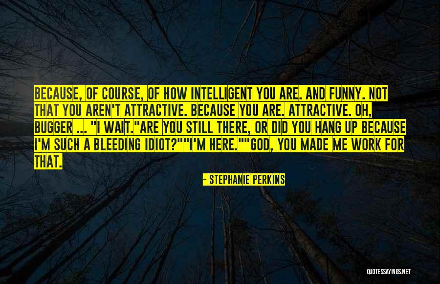 You Are Attractive Quotes By Stephanie Perkins You Are Attractive Quotes By Stephanie Perkins