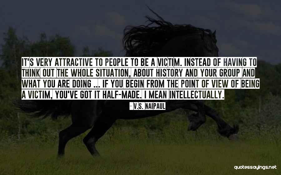 You Are Attractive Quotes By V.S. Naipaul You Are Attractive Quotes By V.S. Naipaul