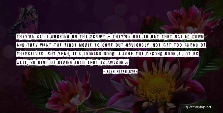 You Are Awesome Love Quotes By Josh Hutcherson You Are Awesome Love Quotes By Josh Hutcherson
