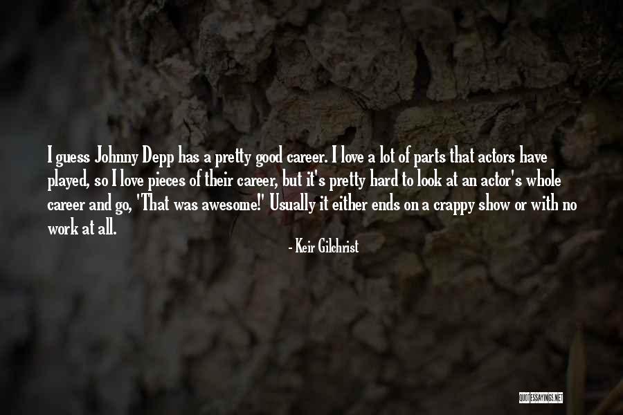 You Are Awesome Love Quotes By Keir Gilchrist You Are Awesome Love Quotes By Keir Gilchrist