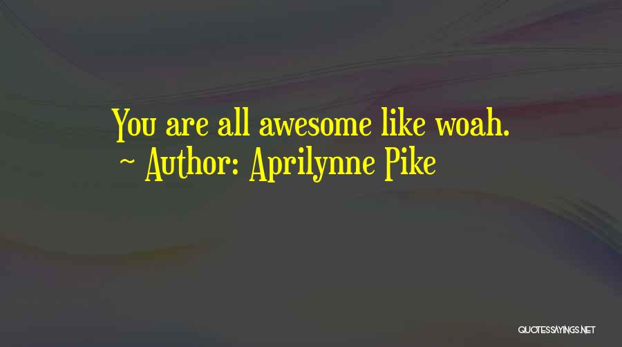 You Are Awesome Quotes By Aprilynne Pike