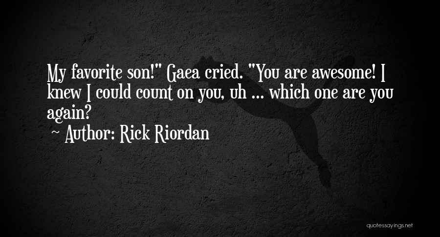You Are Awesome Quotes By Rick Riordan