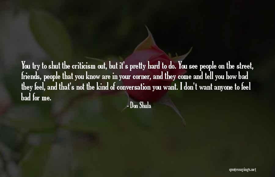 You Are Bad For Me Quotes By Don Shula You Are Bad For Me Quotes By Don Shula