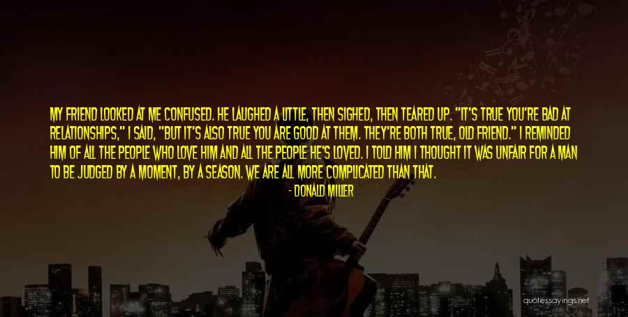 You Are Bad For Me Quotes By Donald Miller You Are Bad For Me Quotes By Donald Miller