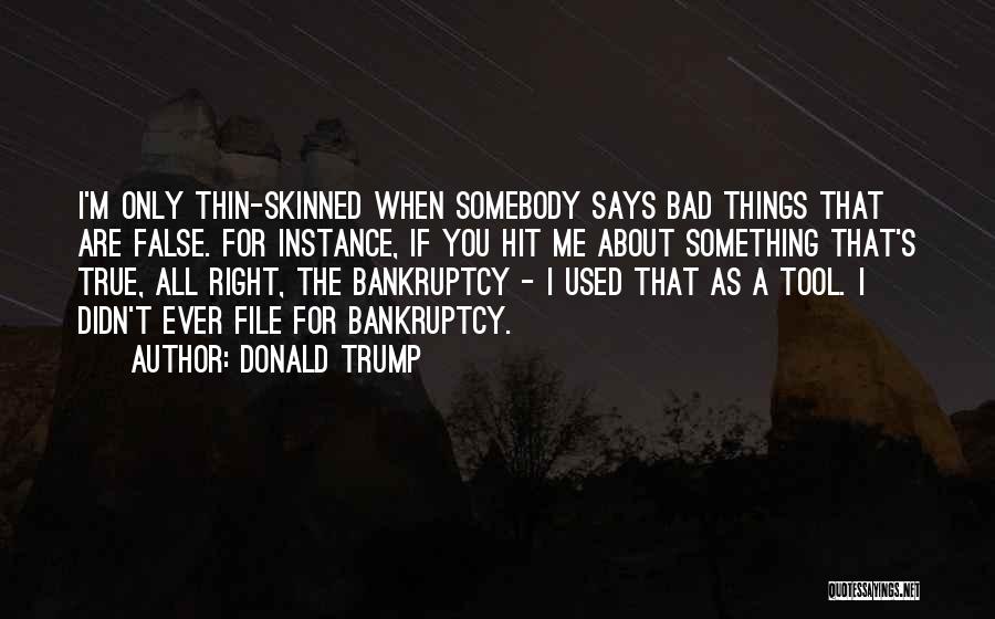 You Are Bad For Me Quotes By Donald Trump