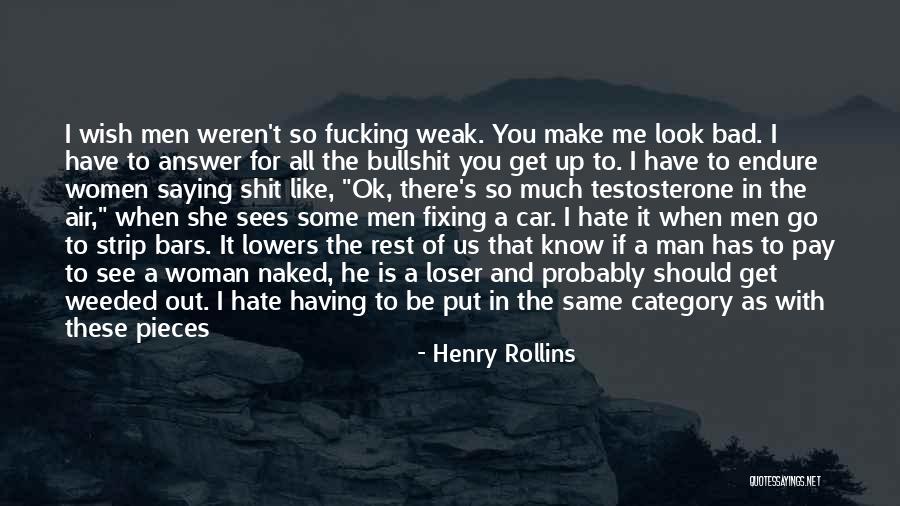 You Are Bad For Me Quotes By Henry Rollins