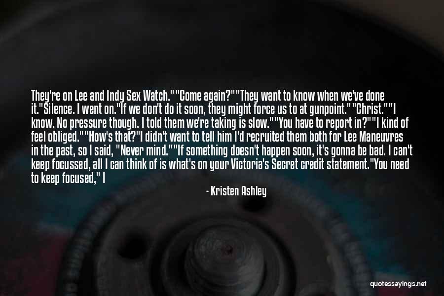 You Are Bad For Me Quotes By Kristen Ashley You Are Bad For Me Quotes By Kristen Ashley