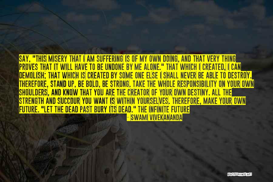 You Are Bad For Me Quotes By Swami Vivekananda You Are Bad For Me Quotes By Swami Vivekananda